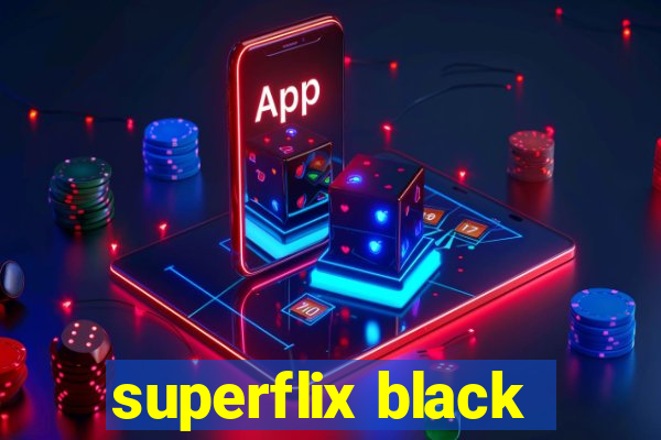 superflix black